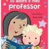 Eu Adoro o Meu Professor de Giles Andreae