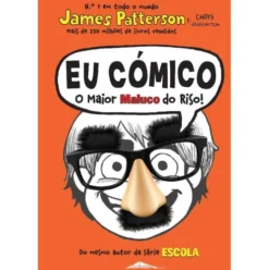 Eu Cómico: o Maior Maluco do Riso! de James Patterson - Volume 1 (7ª Edição)