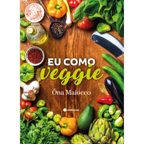 Eu Como Veggie de Ôna Maiocco