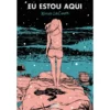 Eu Estou Aqui de Nina LaCour