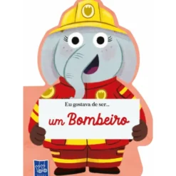 Eu Gostava de Ser... um Bombeiro