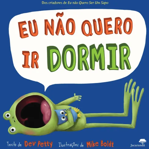 Eu Não Quero Ir Dormir de Dev Petty, Mike Boldt