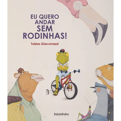 Eu Quero Andar sem Rodinhas! de Tobias Giacomazzi