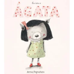 Eu Sou a Ágata de Anna Pignataro