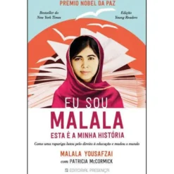 Eu Sou Malala de Malala Yousafzai e Patricia McCormick - Esta é a Minha História