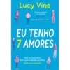 Eu Tenho 7 Amores de Lucy Vine