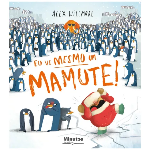Eu Vi Mesmo Um Mamute! de Alex Willmore