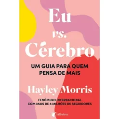 Eu Vs. Cérebro de Hayley Morris