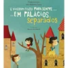E Viveram Felizes para Sempre... em Palácios Separados de Virginia López e Inês Balinha Carlos