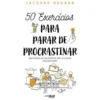 50 Exercícios para Parar de Procrastinar de Jacques Regard