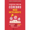 Exercícios para um Cérebro Mais Inteligente de Vasco Catarino Soares - 140 Desafios para Se Divertir em Família ou Entre Amigos