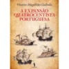 Expansão Quatrocentista Portuguesa de Vitorino Magalhães Godinho