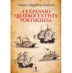 Expansão Quatrocentista Portuguesa de Vitorino Magalhães Godinho