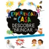 Experiências em Casa - Descobre a Brincar de Sam Hutchinson