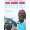 Façam o Favor de Ser Felizes! de João Carlos Silva