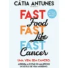Fast Food, Fast Life, Fast Cancer de Cátia Antunes
