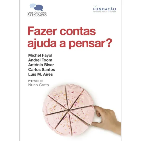 Fazer Contas Ajuda a Pensar? de Michel Fayol, António Bivar, Carlos Santos, Andrei Toom e Luís M. Aires