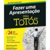 Fazer uma Apresentação Para Totós de Malcolm Kushner e Marty Brounstein