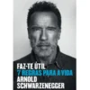 Faz-te Útil de Arnold Schwarzenegger