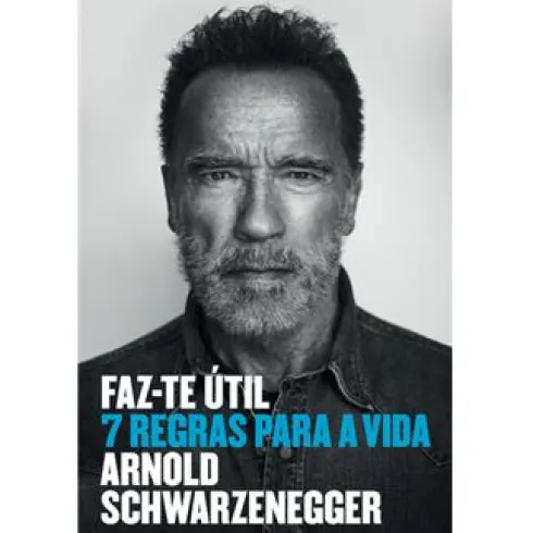Faz-te Útil de Arnold Schwarzenegger