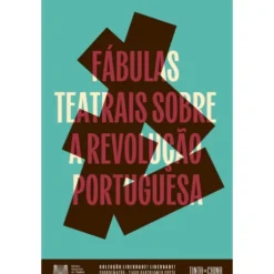 Fábulas Teatrais Sobre A Revolução Portuguesa de "Richard Demarcy E Teresa Mota"