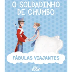Fábulas Viajantes - o Soldadinho de Chumbo de Paolo Valentino