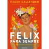 Felix para Sempre de Kacen Callender