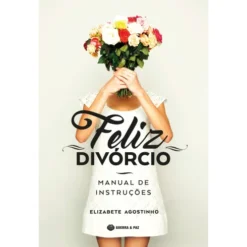 Feliz Divórcio de Elizabete Agostinho