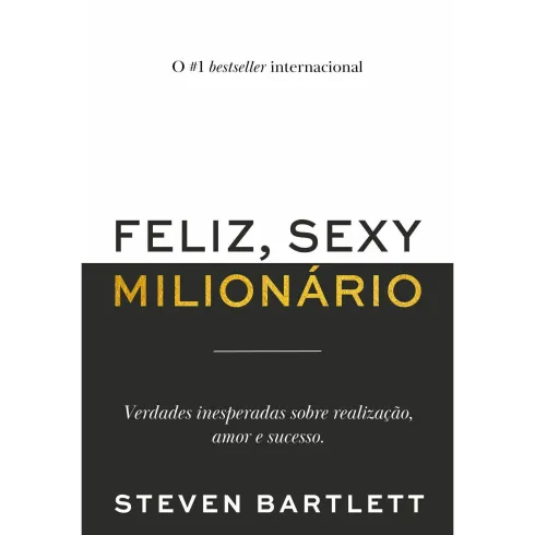Feliz, Sexy Milionário de Steven Bartlett