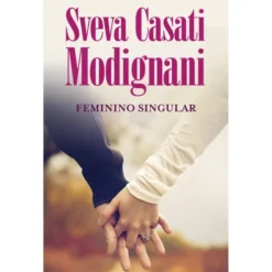 Feminino Singular de Sveva Casati Modignani