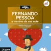 Fernando Pessoa - O Menino da Sua Mãe de Amélia Pinto Pais