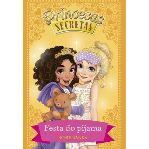 Festa do Pijama de Rosie Banks - Princesas Secretas - N.º 3