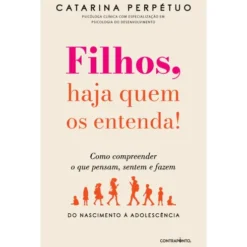 Filhos, Haja Quem os Entenda! de Catarina Perpétuo