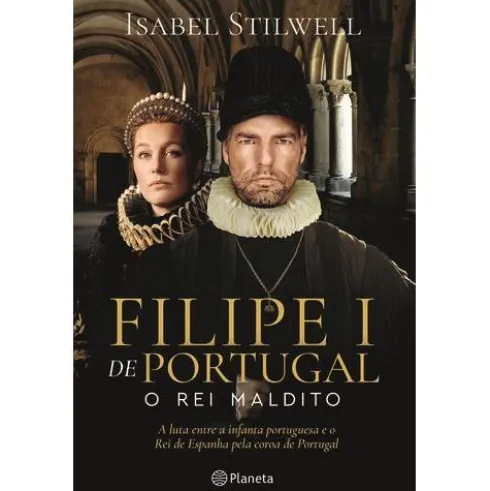 Filipe I de Portugal - o Rei Maldito de Isabel Stilwell