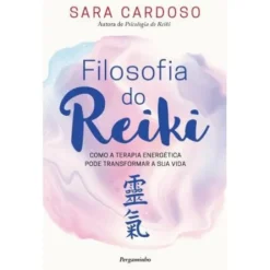 Filosofia do Reiki de Sara Cardoso