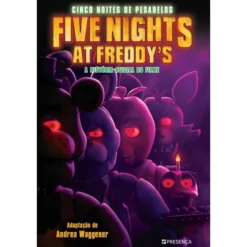 Five Nights At Freddy’s - Cinco Noites de Pesadelos de Scott Cawthon - A História Oficial do Filme