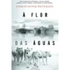 À Flor das Águas de Christoffer Petersen