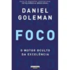 Foco - O Motor Oculto da Excelência de Daniel Goleman