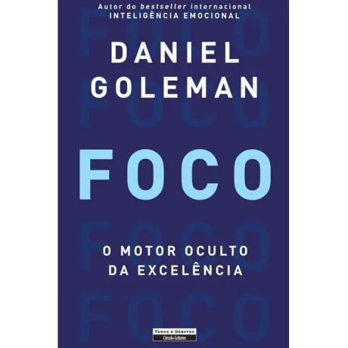 Foco - O Motor Oculto da Excelência de Daniel Goleman