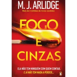 Fogo E Cinzas de M.J. Arlidge