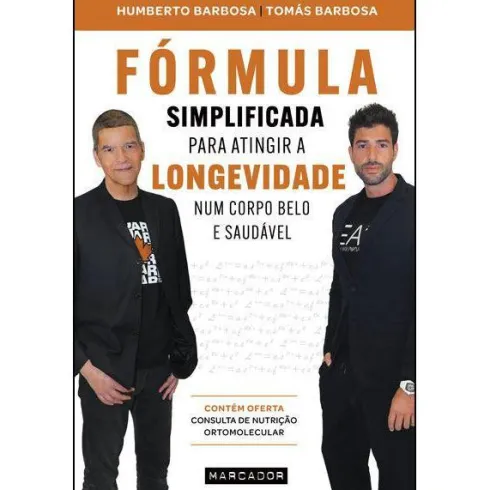 Fórmula Simplificada para Atingir a Longevidade Num Corpo Belo e Saudável de Humberto Barbosa e Tomás Barbosa