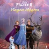 Frozen 2 - Viagem Mágica de Disney