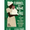Furriel Não É Nome De Pai. de Catarina Gomes