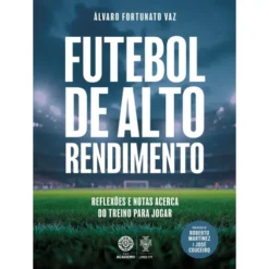 Futebol De Alto Rendimento de Álvaro Vaz