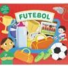 Futebol - Livro com Peças Destacáveis para Brincar!
