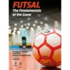 Futsal - The Fundamentals Of The Game de Jorge Braz