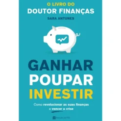 Ganhar Poupar Investir de Sara Antunes