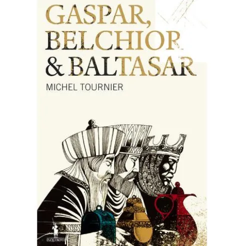 Gaspar, Belchior & Baltasar de Michel Tournier