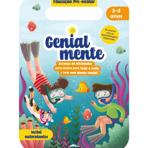 Genialmente Educação Pré-escolar 3-4 Anos - Dezenas de Atividades para Levares para Todo o Lado e Teres uma Mente Genial!