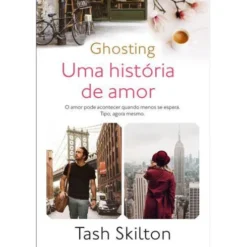 Ghosting - uma História de Amor de Tash Skilton